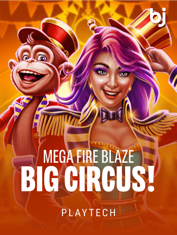 Mega Fire Blaze_ Big Circus!png